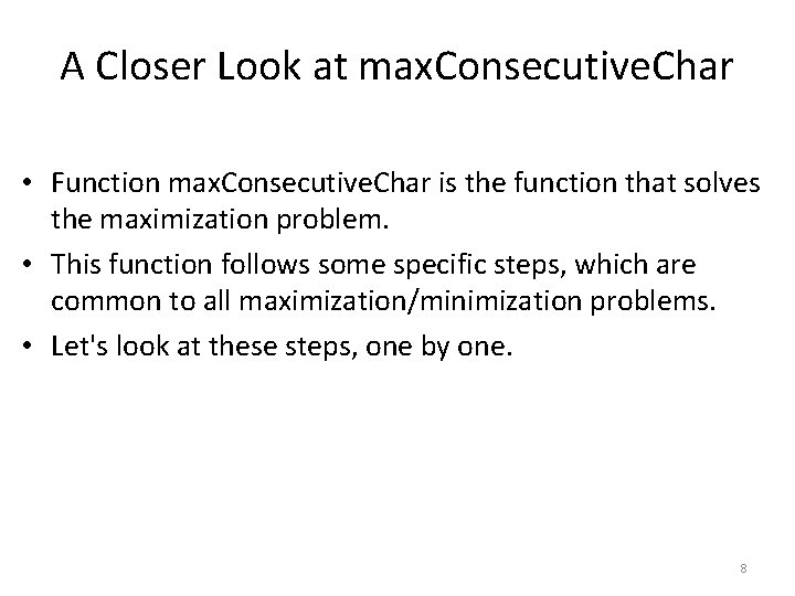 A Closer Look at max. Consecutive. Char • Function max. Consecutive. Char is the
