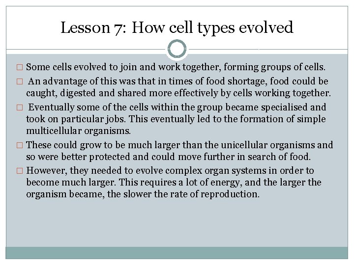 Lesson 7: How cell types evolved � Some cells evolved to join and work