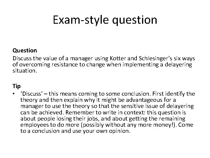 Exam-style question Question Discuss the value of a manager using Kotter and Schlesinger’s six