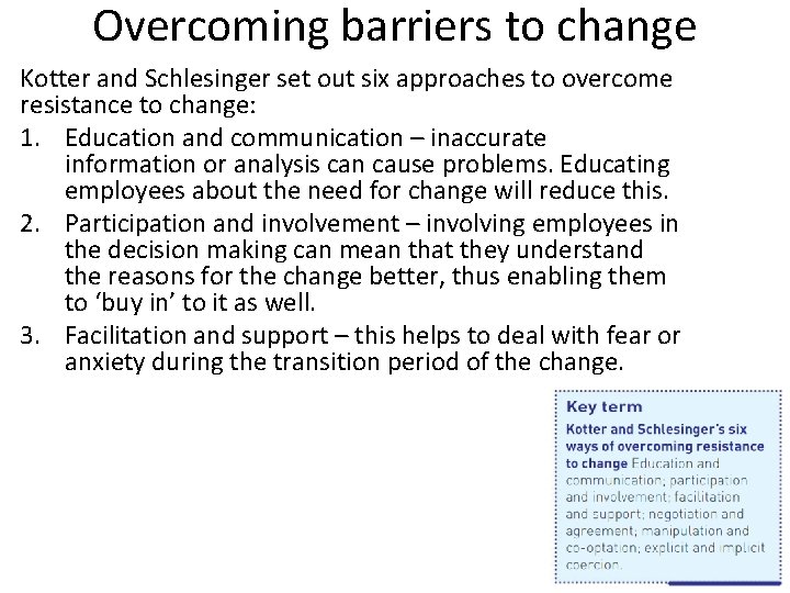 Overcoming barriers to change Kotter and Schlesinger set out six approaches to overcome resistance