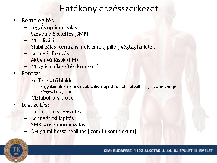 Hatékony edzésszerkezet • Bemelegítés: – – – – Légzés optimalizálás Szöveti előkészítés (SMR) Mobilizálás