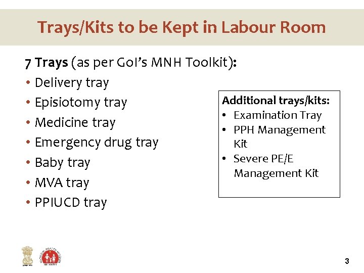 Trays/Kits to be Kept in Labour Room 7 Trays (as per Go. I’s MNH