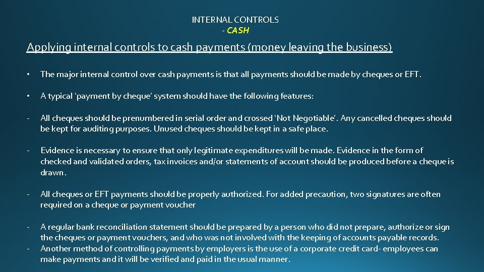 INTERNAL CONTROLS - CASH Applying internal controls to cash payments (money leaving the business)