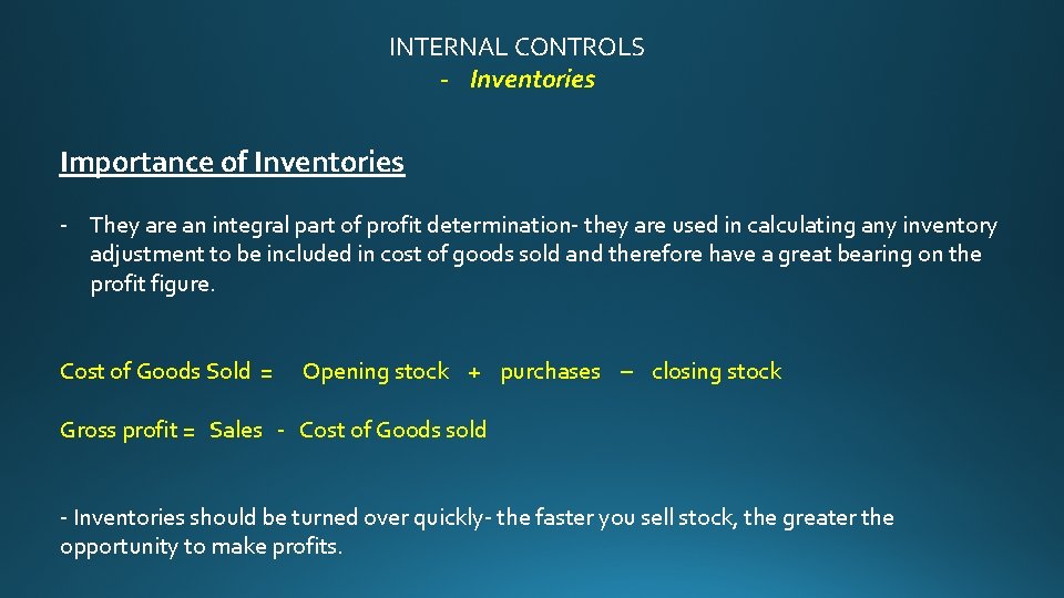 INTERNAL CONTROLS - Inventories Importance of Inventories - They are an integral part of