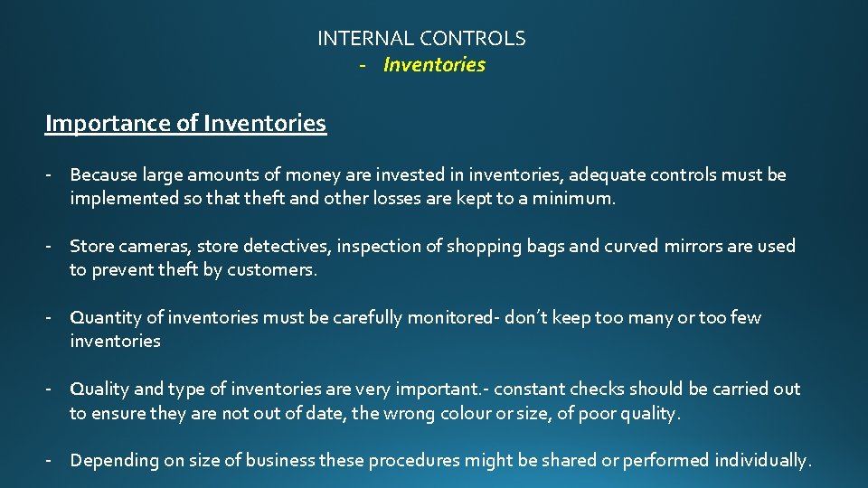 INTERNAL CONTROLS - Inventories Importance of Inventories - Because large amounts of money are