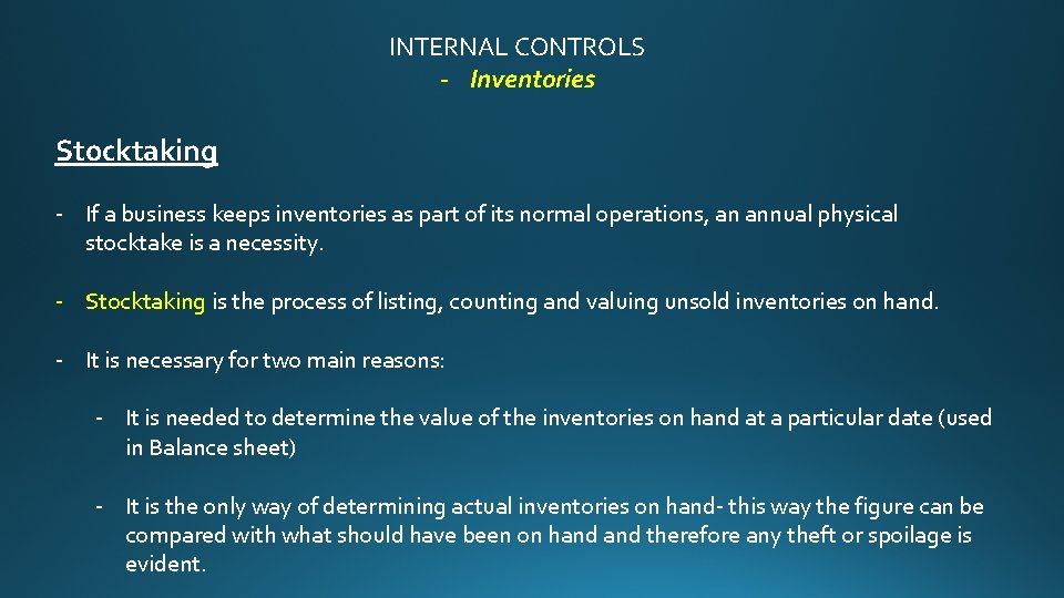 INTERNAL CONTROLS - Inventories Stocktaking - If a business keeps inventories as part of