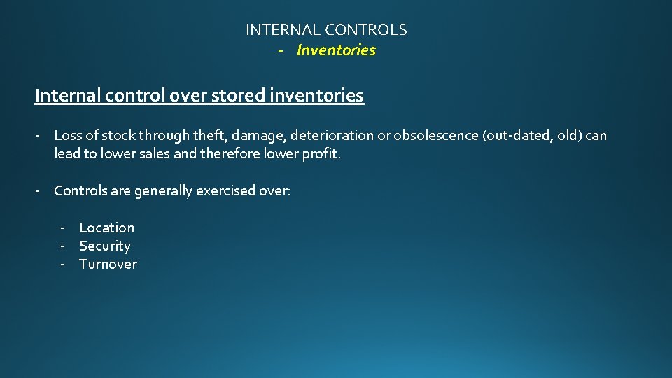 INTERNAL CONTROLS - Inventories Internal control over stored inventories - Loss of stock through