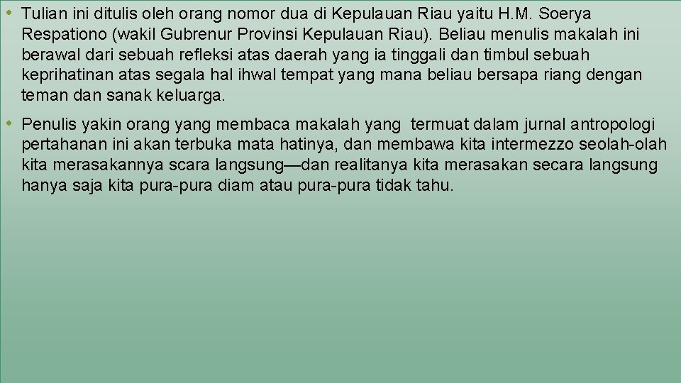  • Tulian ini ditulis oleh orang nomor dua di Kepulauan Riau yaitu H.