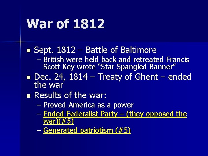War of 1812 n Sept. 1812 – Battle of Baltimore n Dec. 24, 1814