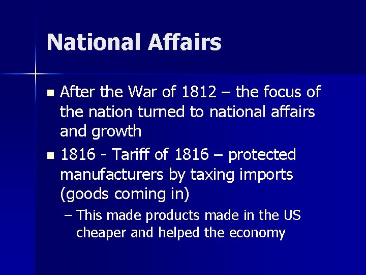 National Affairs After the War of 1812 – the focus of the nation turned