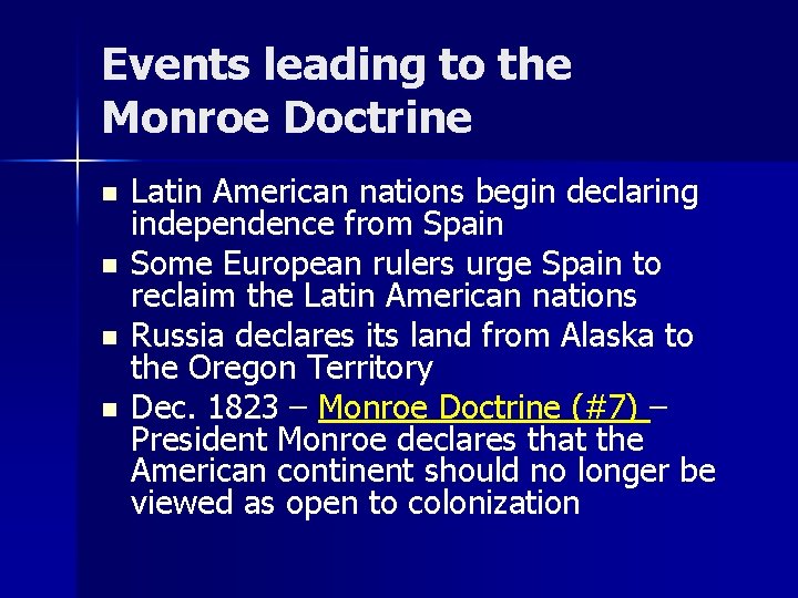 Events leading to the Monroe Doctrine n n Latin American nations begin declaring independence