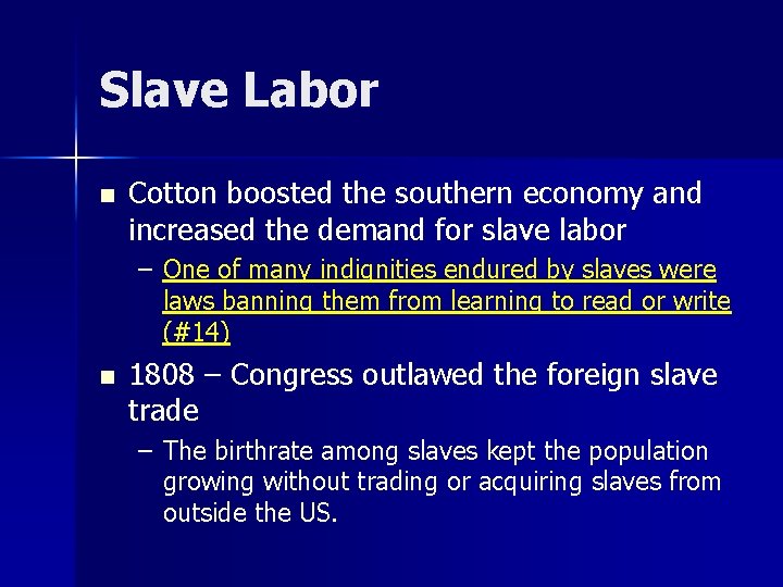 Slave Labor n Cotton boosted the southern economy and increased the demand for slave