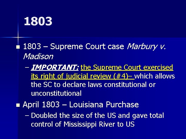 1803 n 1803 – Supreme Court case Marbury v. Madison – IMPORTANT: the Supreme