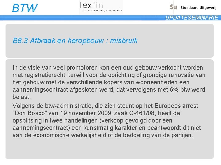 BTW UPDATESEMINARIE B 8. 3 Afbraak en heropbouw : misbruik In de visie van