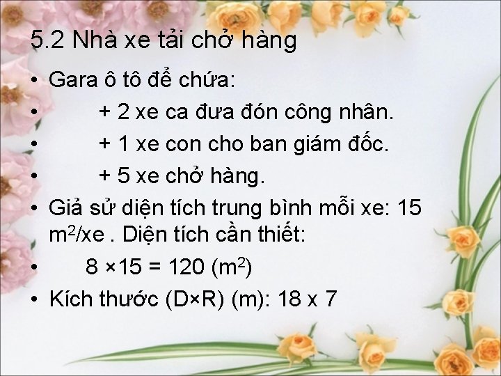 5. 2 Nhà xe tải chở hàng • Gara ô tô để chứa: •