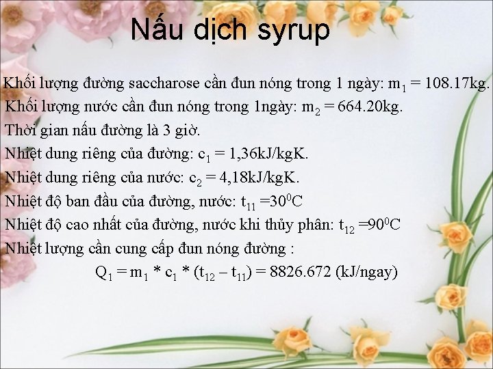 Nấu dịch syrup Khối lượng đường saccharose cần đun nóng trong 1 ngày: m