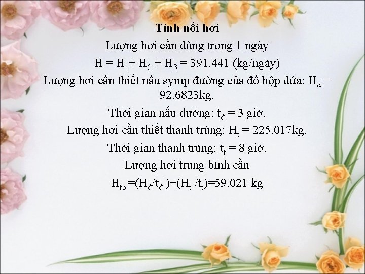 Tính nồi hơi Lượng hơi cần dùng trong 1 ngày H = H 1+