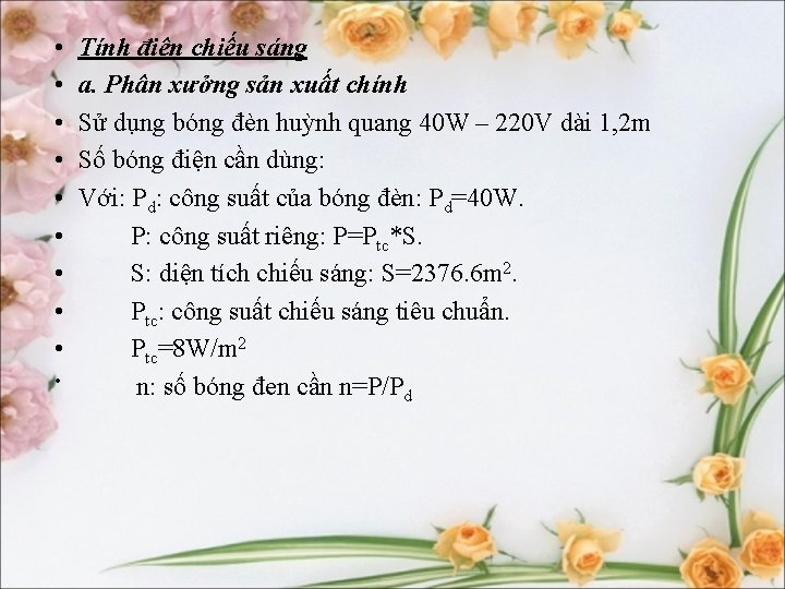  • • • Tính điện chiếu sáng a. Phân xưởng sản xuất chính