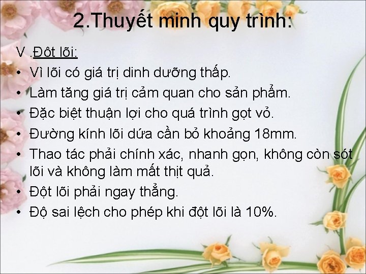 2. Thuyết minh quy trình: V. Đột lõi: • Vì lõi có giá trị