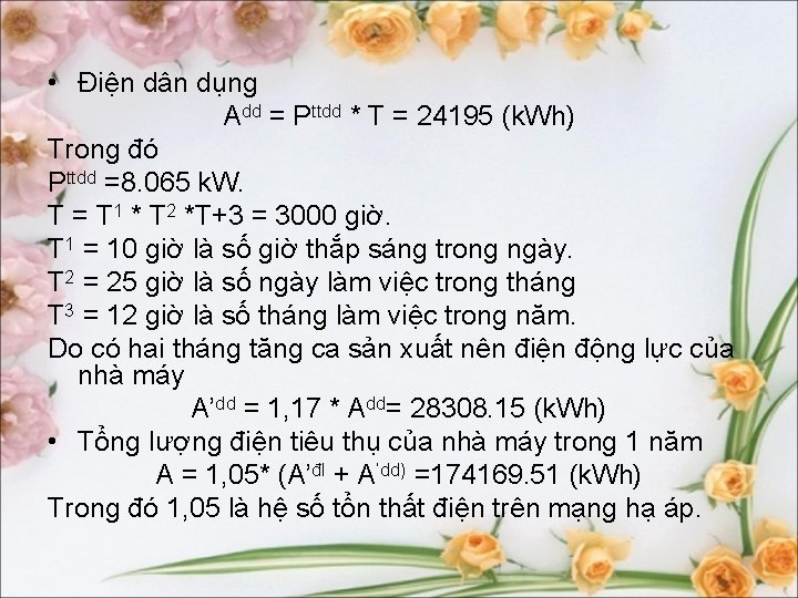  • Điện dân dụng Add = Pttdd * T = 24195 (k. Wh)