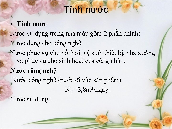 Tính nước • Tính nước Nước sử dụng trong nhà máy gồm 2 phần