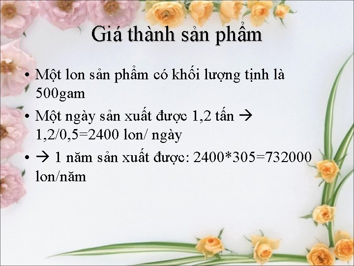 Giá thành sản phẩm • Một lon sản phẩm có khối lượng tịnh là