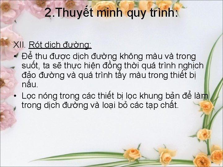 2. Thuyết minh quy trình: XII. Rót dịch đường: • Để thu được dịch