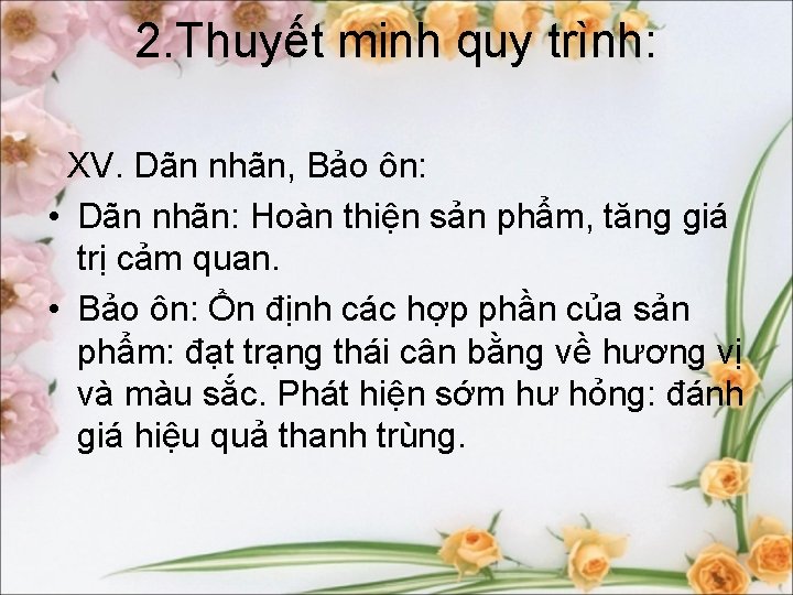 2. Thuyết minh quy trình: XV. Dãn nhãn, Bảo ôn: • Dãn nhãn: Hoàn