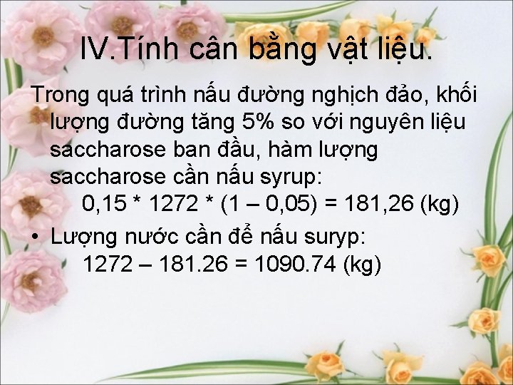 IV. Tính cân bằng vật liệu. Trong quá trình nấu đường nghịch đảo, khối