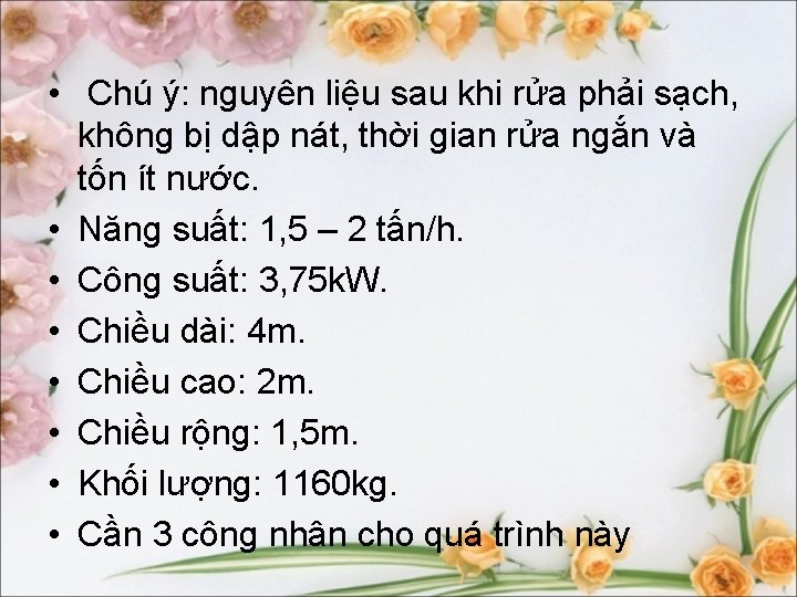  • Chú ý: nguyên liệu sau khi rửa phải sạch, không bị dập