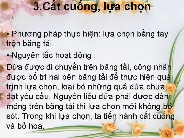 3. Cắt cuống, lựa chọn • Phương pháp thực hiện: lựa chọn bằng tay