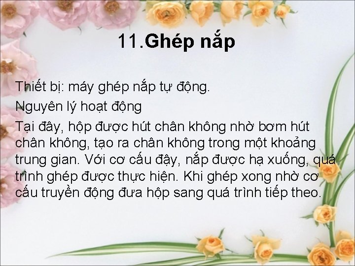 11. Ghép nắp Thiết bị: máy ghép nắp tự động. Nguyên lý hoạt động