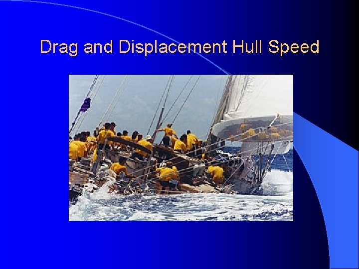 Drag and Displacement Hull Speed 