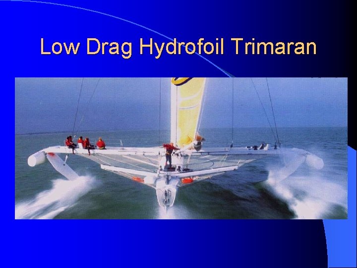 Low Drag Hydrofoil Trimaran 