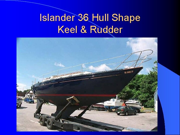 Islander 36 Hull Shape Keel & Rudder 