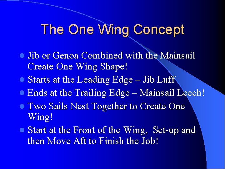 The One Wing Concept l Jib or Genoa Combined with the Mainsail Create One