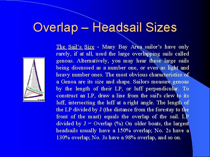 Overlap – Headsail Sizes The Sail’s Size - Many Bay Area sailor’s have only