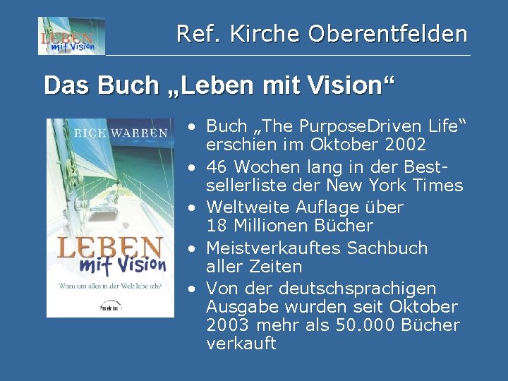 Ref. Kirche Oberentfelden Das Buch „Leben mit Vision“ • Buch „The Purpose. Driven Life“