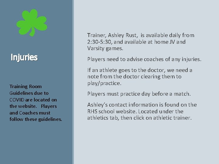 Injuries Training Room Guidelines due to COVID are located on the website. Players and