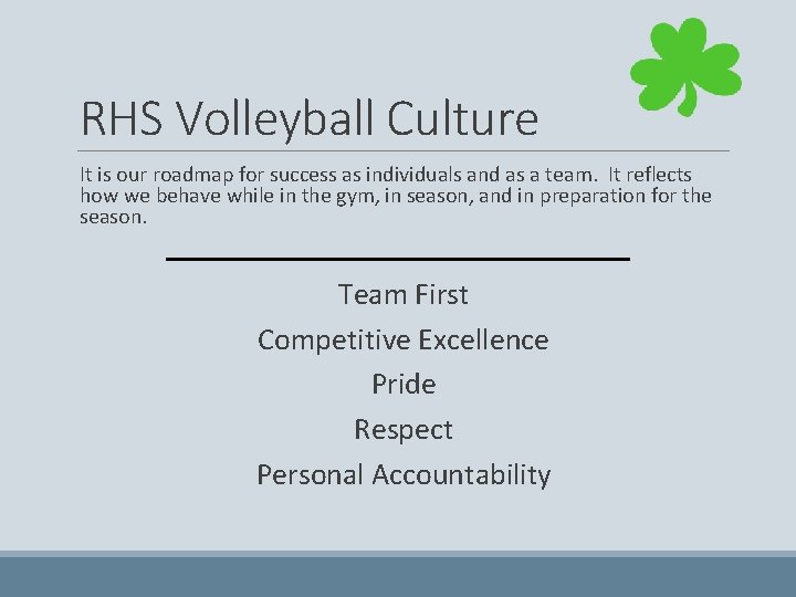 RHS Volleyball Culture It is our roadmap for success as individuals and as a