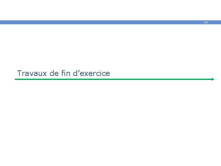 14 Travaux de fin d’exercice 