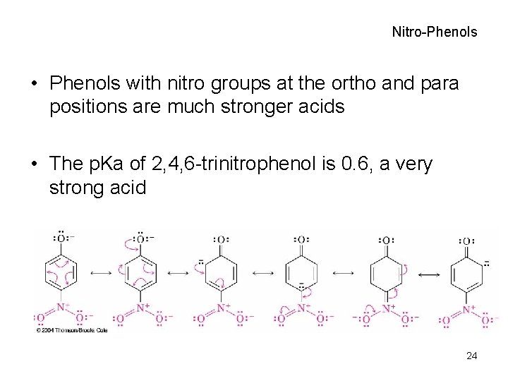Nitro-Phenols • Phenols with nitro groups at the ortho and para positions are much
