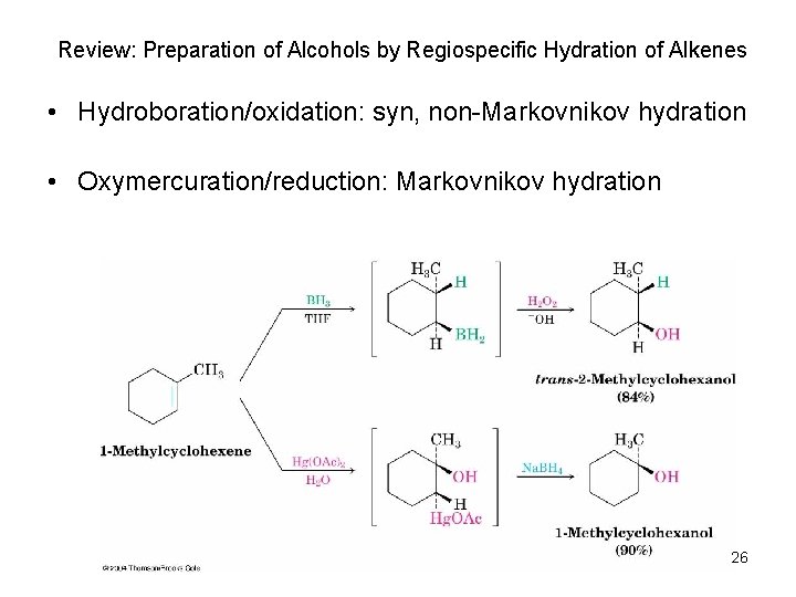 Review: Preparation of Alcohols by Regiospecific Hydration of Alkenes • Hydroboration/oxidation: syn, non-Markovnikov hydration