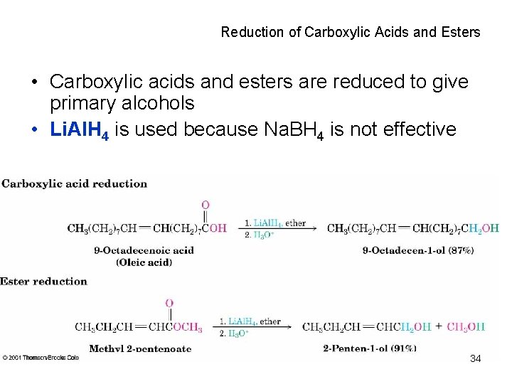 Reduction of Carboxylic Acids and Esters • Carboxylic acids and esters are reduced to