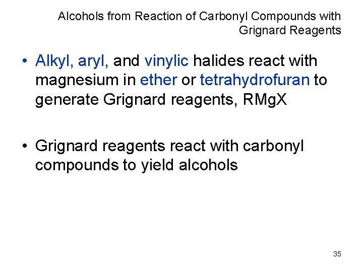 Alcohols from Reaction of Carbonyl Compounds with Grignard Reagents • Alkyl, aryl, and vinylic