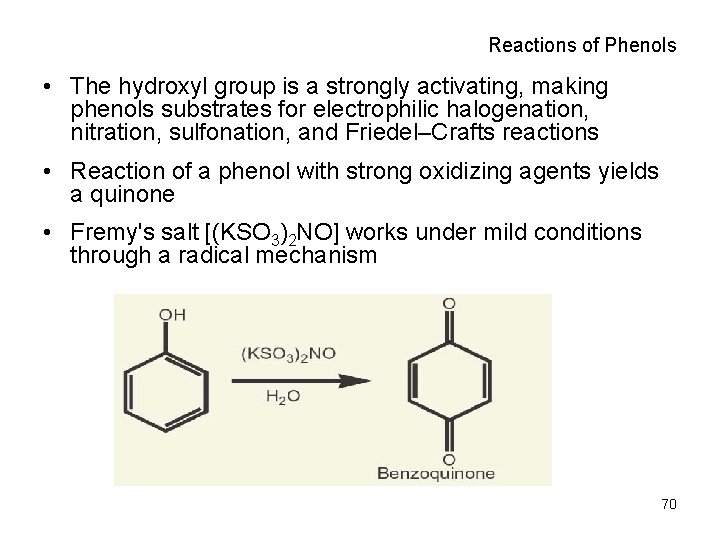 Reactions of Phenols • The hydroxyl group is a strongly activating, making phenols substrates