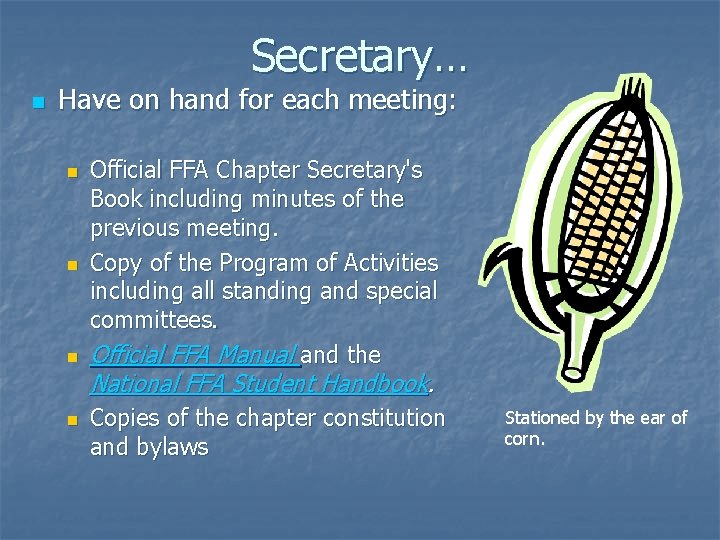 Secretary… n Have on hand for each meeting: n n Official FFA Chapter Secretary's