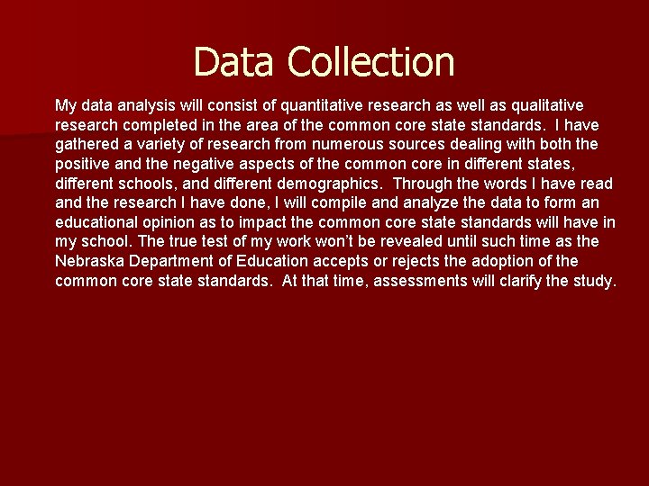 Data Collection My data analysis will consist of quantitative research as well as qualitative