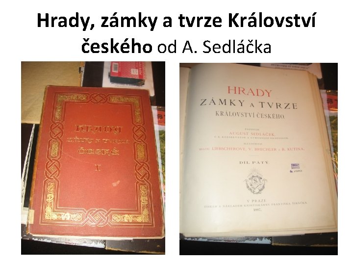 Hrady, zámky a tvrze Království českého od A. Sedláčka 