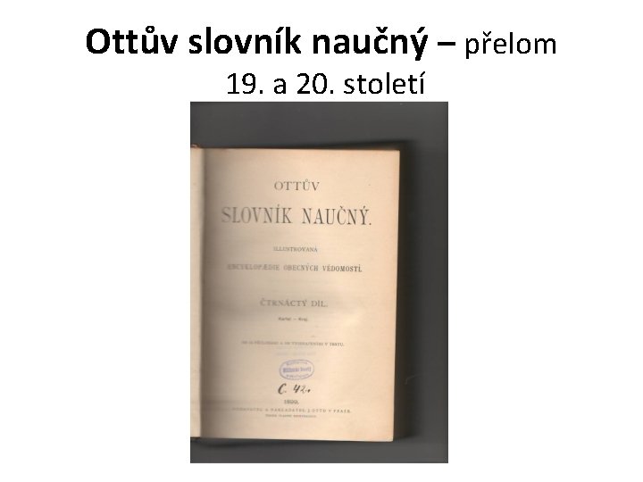 Ottův slovník naučný – přelom 19. a 20. století 